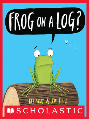 cover image of Frog on a Log?